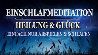 Einschlafmeditation Heilung amp Glück manifestieren im Schlaf  Meditation  Hypnose  Affirmationen [upl. by Liatris]