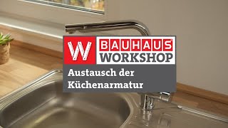 Küchenarmatur wechseln  Spültischarmatur austauschen Anleitung  BAUHAUS Workshop [upl. by Nellir273]