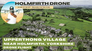 Upperthong Village near Holmfirth Yorkshire  Drone Flight [upl. by Eiromem]