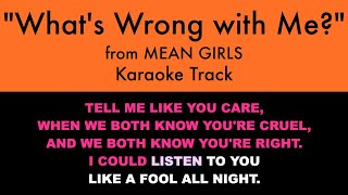 quotWhats Wrong with Mequot from Mean Girls  Karaoke Track with Lyrics on Screen [upl. by Tibbs93]