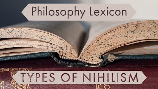 Philosophy Lexicon 5 Types of Nihilism [upl. by Iams]