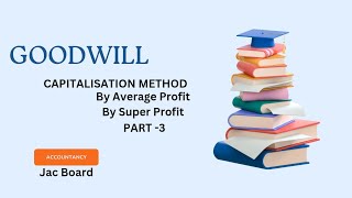 Capitalisation method Goodwill accountancy account commerce jacboard cbse [upl. by Amersham]