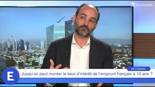 Jusquoù peut monter le taux dintérêt de lemprunt français à 10 ans [upl. by Ahseyk242]