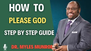 How to Please God Dr Myles Munroe [upl. by Nirrat53]