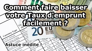 Comment faire baisser votre taux demprunt facilement [upl. by Hugibert]