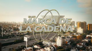 Marca de la Cadena  DUKI ft ByMonkid Video Oficial  24 [upl. by Karab]