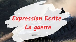 Expression Ecrite 🧨La guerre [upl. by Atilehs]