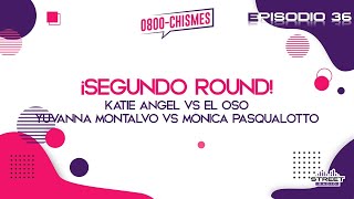 0800 CHISMES  EP 36  ¡SEGUNDO ROUND KATIE ANGEL VS EL OSO Y YUVANNA VS PASQUALOTTO [upl. by Eural]