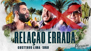 Gusttavo Lima  Relação Errada Solo  DVD Paraíso Particular [upl. by Aneeled]