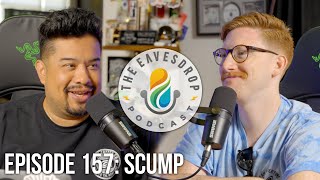 Scump  The Eavesdrop Podcast Ep 157 [upl. by Eugor]