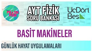 345 AYT FİZİK  Basit Makineler Günlük Hayat Uygulamaları [upl. by Hekking383]