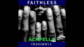 Faithless  Insomnia Acapella [upl. by Vigen]