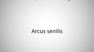 How to say Arcus senilis in English [upl. by Ygief]