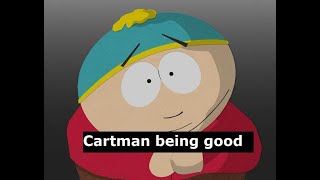 Eric Cartman being a good person  South Park [upl. by Wind49]