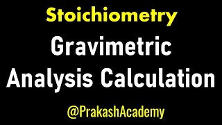 Gravimetry Principles and Steps Involved in Gravimetric Analysis [upl. by Aikas]