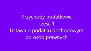 Przychody podatkowe cz 1 [upl. by Goeger594]