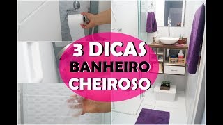 3 SEGREDOS PARA TER BANHEIRO CHEIROSO E PERFUMADO TODOS OS DIAS COM 3 DICAS [upl. by Tugman439]