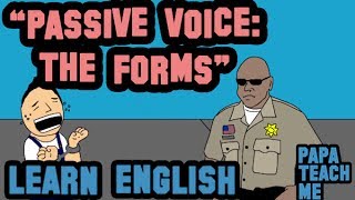 Learn the Passive  Part 2 The Forms  English Grammar [upl. by Ajna]