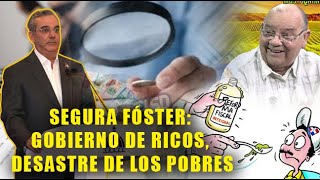 SEGURA FÓSTER  GOBIERNO DE RICOS DESASTRE DE LOS POBRES [upl. by Marcell]