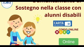 PRESENTAZIONE CORSO MIUR ONLINE LAFFIANCAMENTO AL SOSTEGNO NELLA CLASSE CON ALUNNI DISABILI [upl. by Yhtuv]