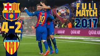 FULL MATCH Barça 4  2 Valencia 2017 with INIESTA NEYMAR MASCHERANO [upl. by Ykcir]