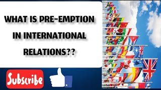 Preemption in International Relations  Why Its an important concept  Preemption Meaning [upl. by Odama]