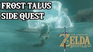 Zelda BOTW Frost Talus Side Quest Tips [upl. by Yrgoerg315]