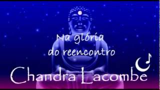 Chandra Lacombe  Reencontro de Almas [upl. by Onilegna]