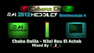 Rai 2012 Chaba Dalila  Na3al Bou El A3chek Remix By YZL [upl. by Attevad]