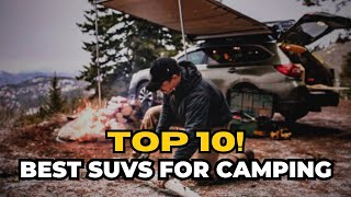 Top 10 SUVs for Camping [upl. by Tada780]