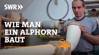 Wie man ein Alphorn baut  SWR Handwerkskunst [upl. by Noraa29]