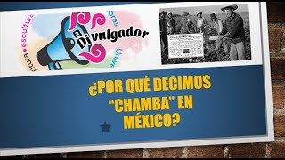 ORIGEN DE LA PALABRA CHAMBA eldivulgador lingüística frasesmexicanas chamba [upl. by Elfreda972]