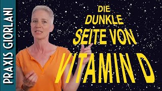 Die dunkle Seite von Vitamin D  The Dark Side of Vitamin D [upl. by Bobbette208]