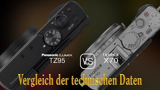 Panasonic Lumix TZ95 vs Fujifilm X70 Ein Vergleich der technischen Daten [upl. by Nessa889]