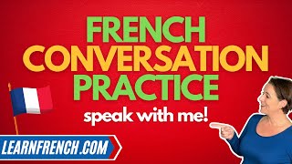 French Speaking Practice  practice a REAL French conversation with me [upl. by Hummel]