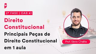 2ª Fase  OAB 41  Direito Constitucional  Principais Peças de Direito Constitucional em 1 aula [upl. by Noivax]