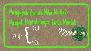 Mengubah Bentuk Nilai Mutlak menjadi Bentuk tanpa Tanda Mutlak dan Menggambarkan Grafiknya [upl. by Yc]