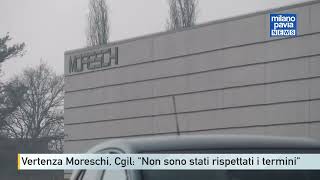 Vertenza Moreschi Cgil quotNon sono stati rispettati i terminiquot [upl. by Resiak]