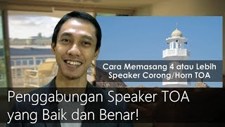 Cara Penggabungan Beberapa Speaker Corong TOA Low Impedance yang Baik dan Benar [upl. by Yeargain]