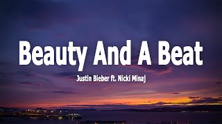 Beauty And A Beat  Justin Bieber ft Nicki Minaj Lyrics [upl. by Pulchi505]