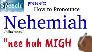 How to Pronounce Nehemiah [upl. by Droc249]