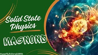 Solid State Physics  MAGNONS  ठोस अवस्था भौतिकी  मैग्नेन्स [upl. by Yedoc]