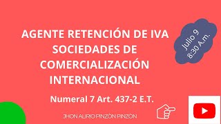 RETENCIÓN EN LA FUENTE DE IVA EN OPERACIONES CON SOCIEDADES DE COMERCIALIZACIÓN INTERNACIONAL SCI [upl. by Harraf]