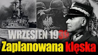 Wrzesień 1939 r zaplanowana klęska Przegrana w wojnie obronnej to wina marszałka Rydza  Śmigłego [upl. by Ogu531]