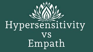 The Difference between Hypersensitivity and Being an Empath [upl. by Ahseiuqal575]