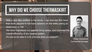 ThermaSkirt  Case Study quotOne Of Our Ownquot [upl. by Nerua243]