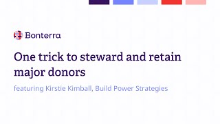 The Bonterra Brief  One trick to steward and retain major donors [upl. by Bergeron]