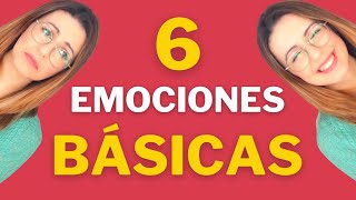 🟢 ¿Cuáles Son Las 6 EMOCIONES BÁSICAS ➜ Inteligencia Emocional [upl. by Rollo]