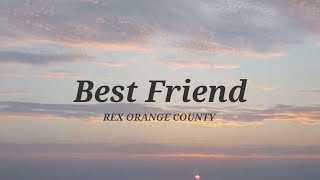 Rex Orange County  Best Friend Lyrics [upl. by Odnarb]