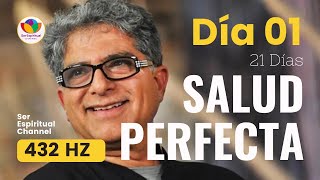 SALUD PERFECTA a 432Hz  DEEPAK CHOPRA  DÍA 1 Viaje a la SALUD PERFECTA  Meditación 21 días [upl. by Suilienroc]